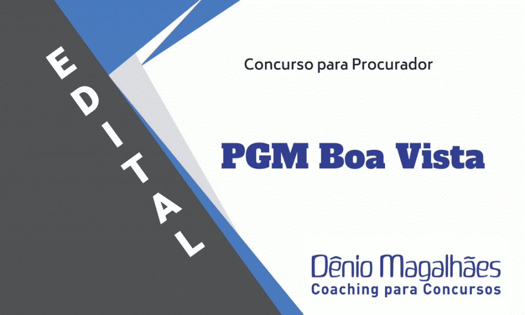 Edital PGM Boa Vista Concurso Procurador Municipal Procurador Municipal
