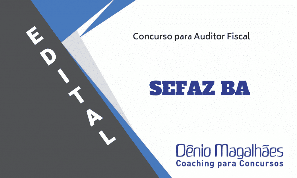 Edital SEFAZ BA Concurso Secretaria da Fazenda Auditor Fiscal