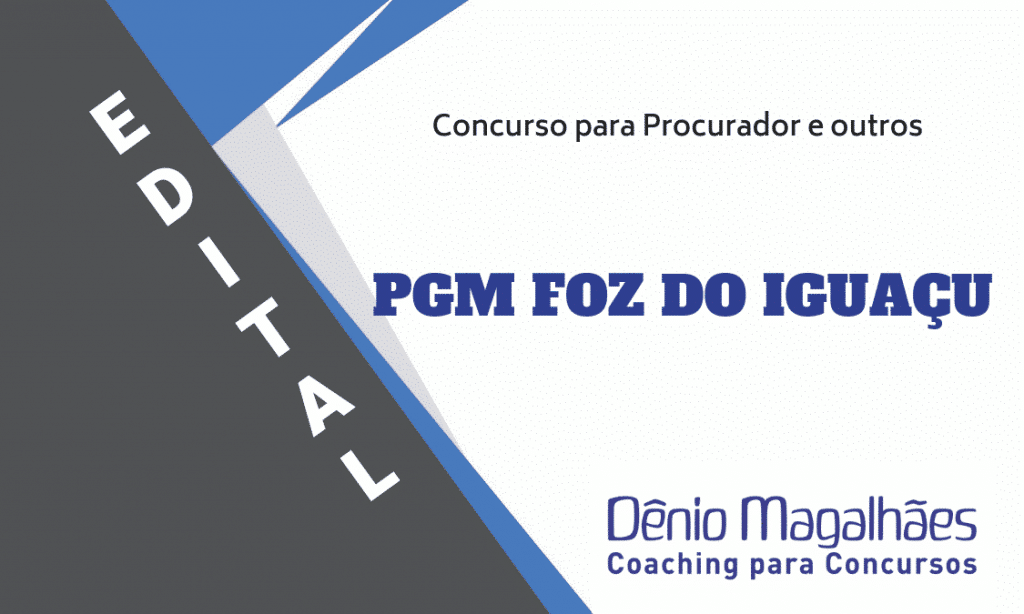 Edital PGM Foz do Iguaçu Concurso Procuradoria do Município Nível Superior e Médio