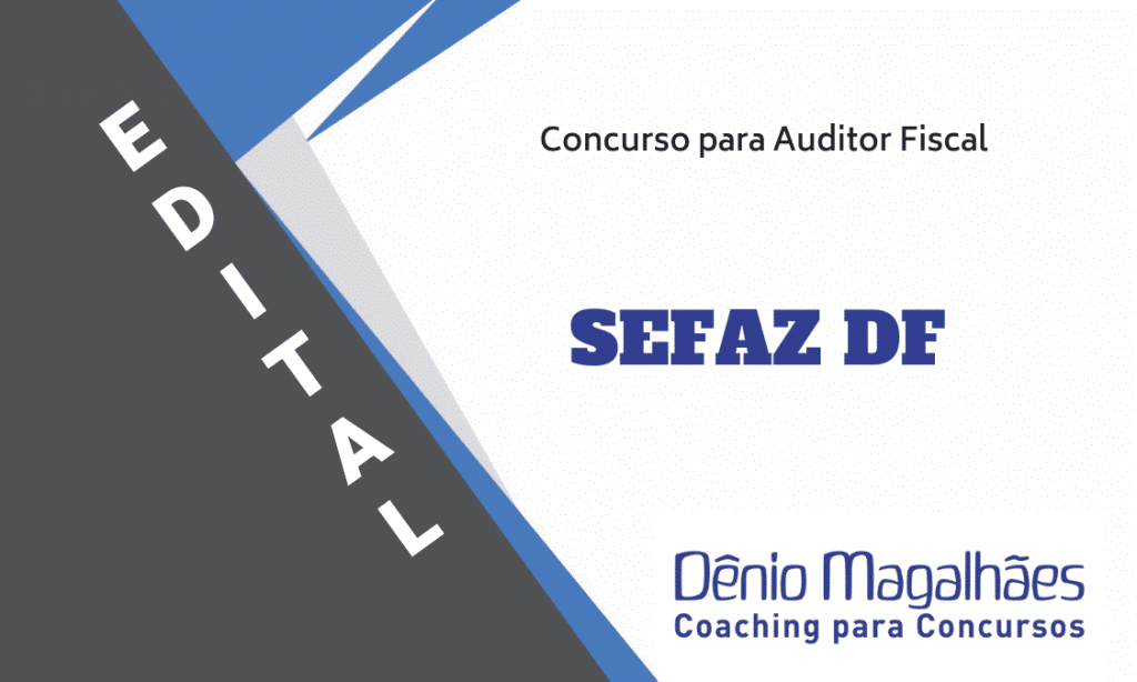 Edital SEFAZ DF Concurso Secretaria da Fazenda Auditor Fiscal