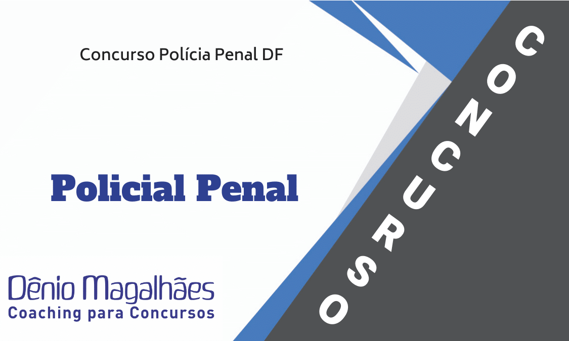 Tudo Sobre O Concurso Polícia Penal DF Policial Penal 2022